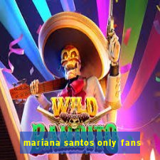 mariana santos only fans